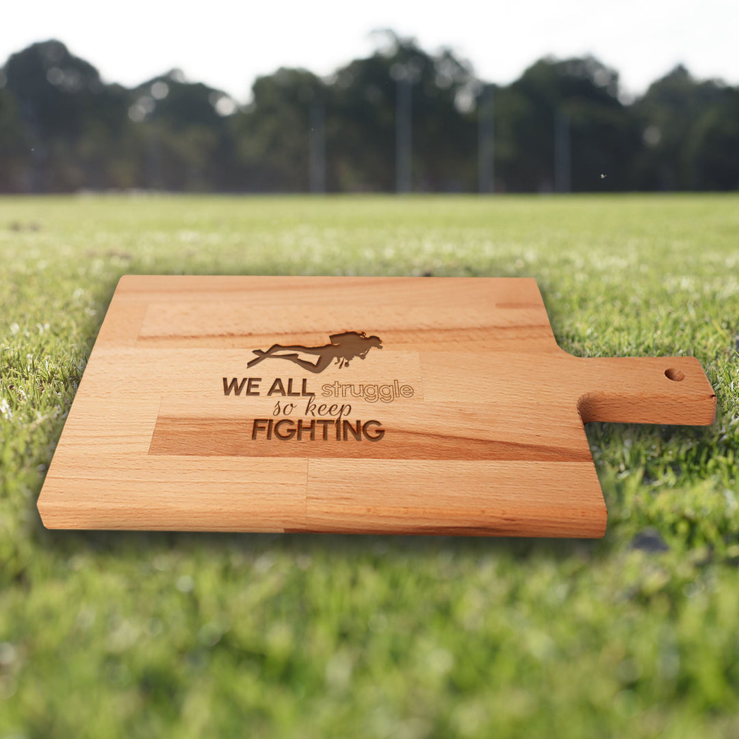 Serveerplank Duiken We All Struggle So Keep Fighting