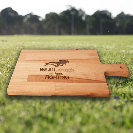 Serveerplank Duiken We All Struggle So Keep Fighting