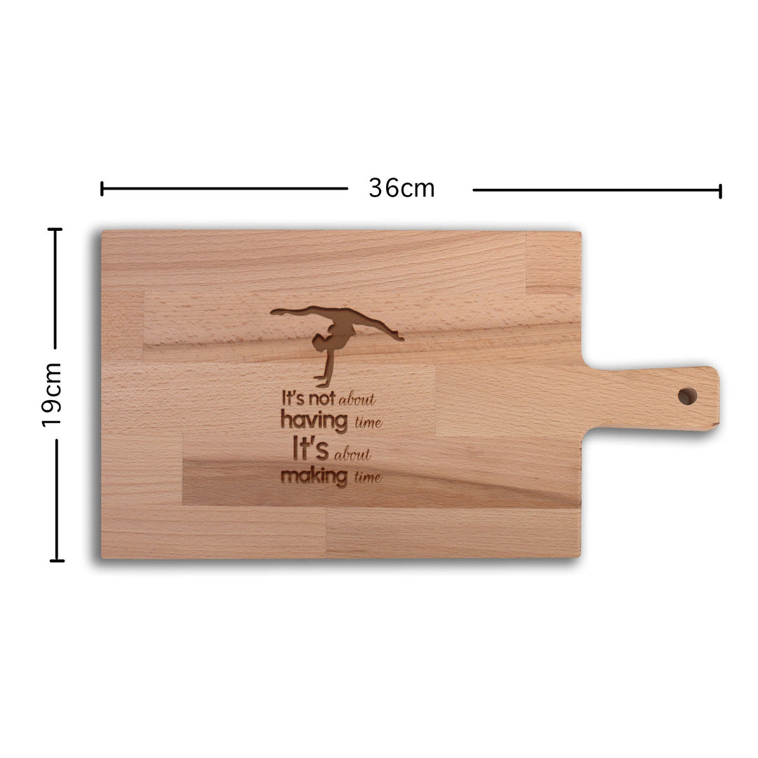 Serveerplank Gymnastiek (Vrouw) It’s Not About Having Time It’s About Making Time