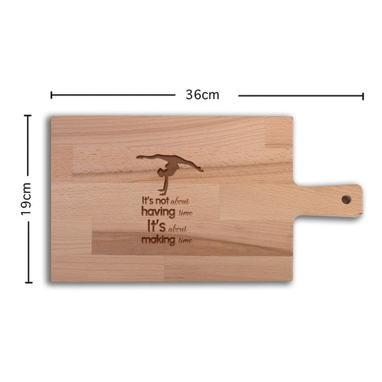 Serveerplank Gymnastiek (Vrouw) It’s Not About Having Time It’s About Making Time