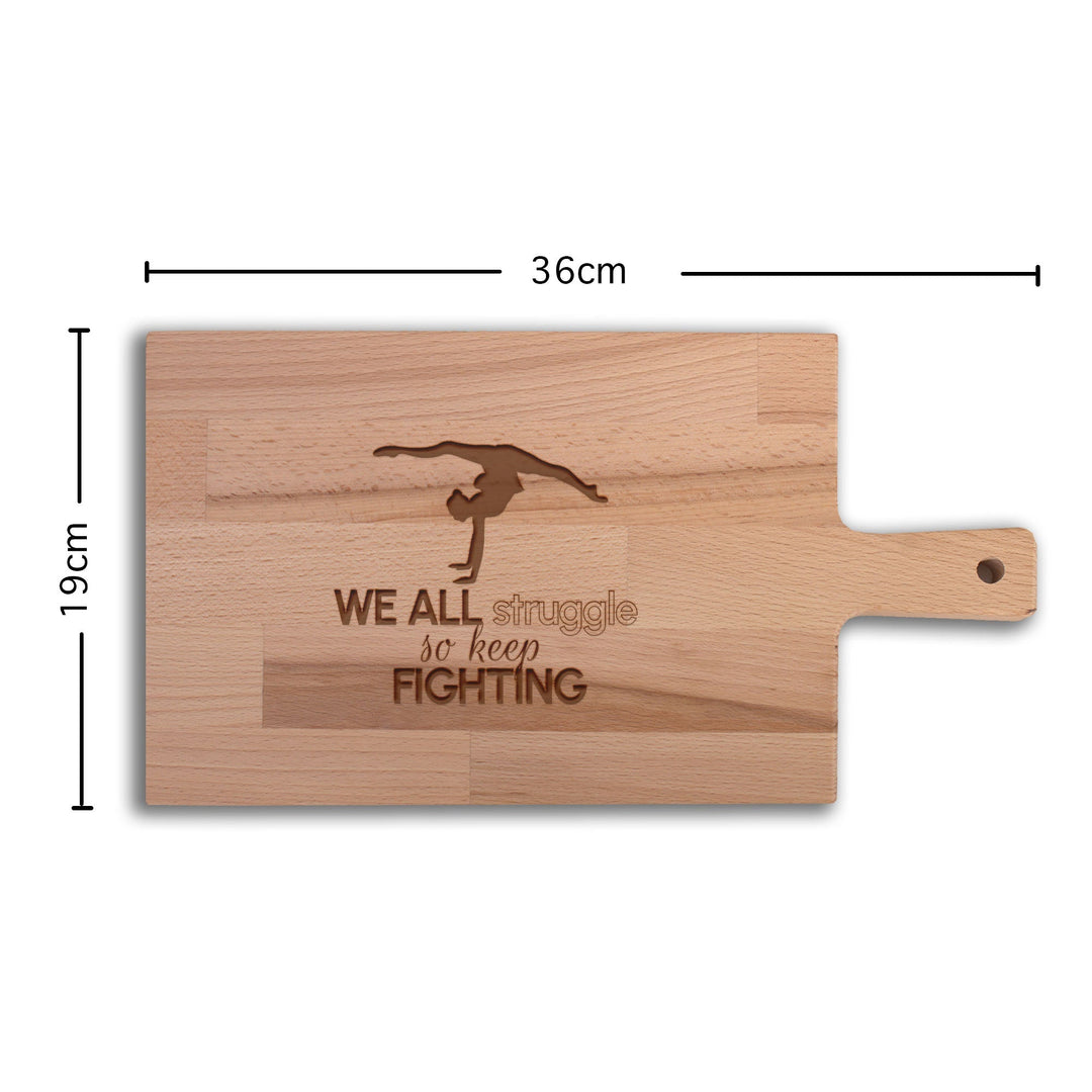 Serveerplank Gymnastiek (Vrouw) We All Struggle So Keep Fighting