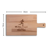 Serveerplank Hardlopen (Vrouw) We All Struggle So Keep Fighting