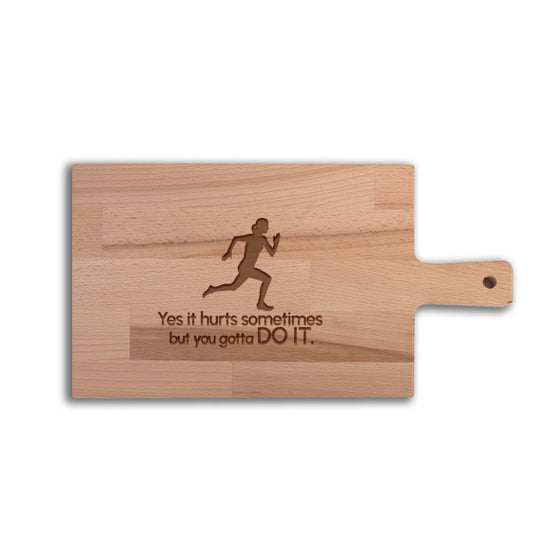 Serveerplank Hardlopen (Vrouw) Yes It Hurts Sometimes But You Gotta DO IT