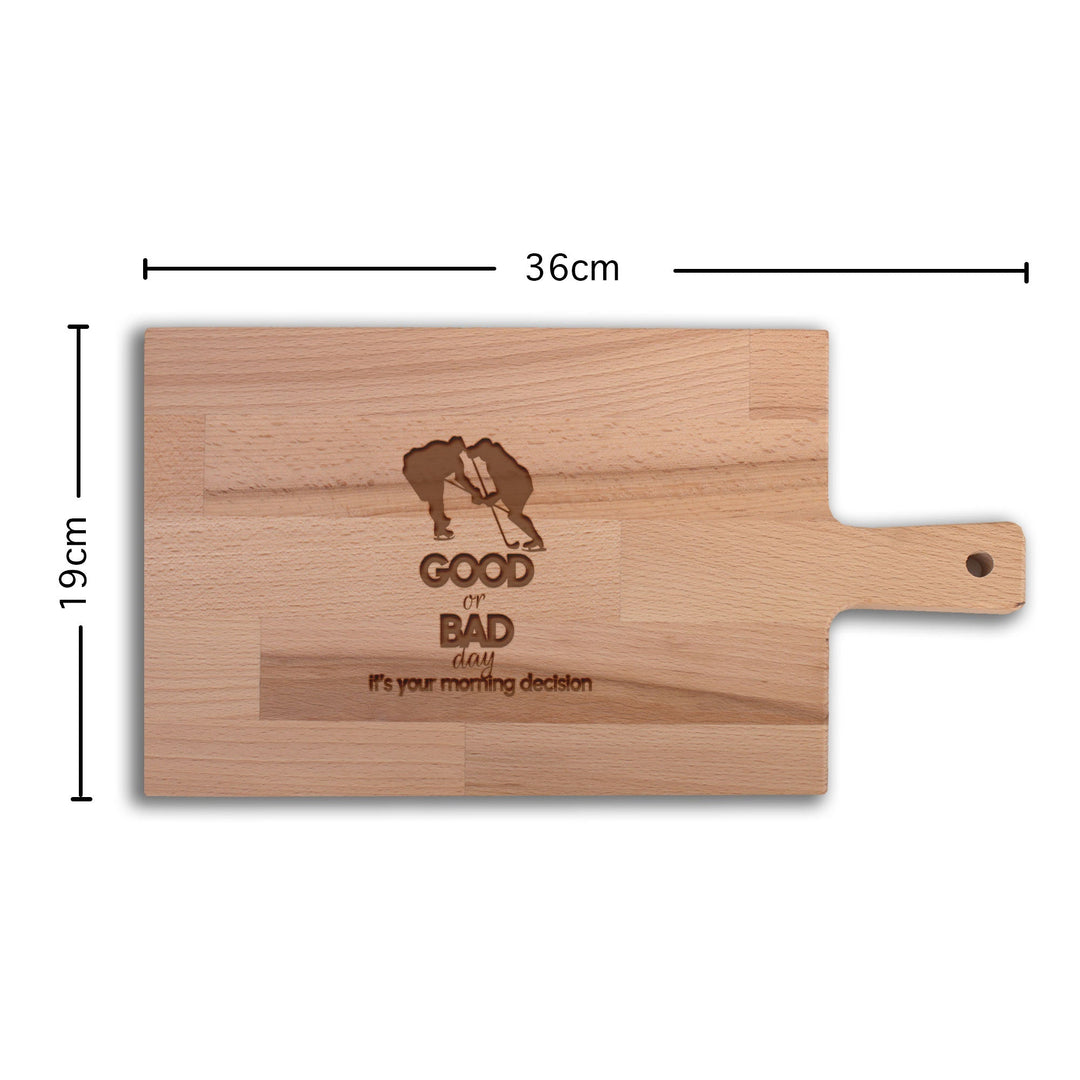 Serveerplank Hockey Good or Bad Day Your Morning Decision