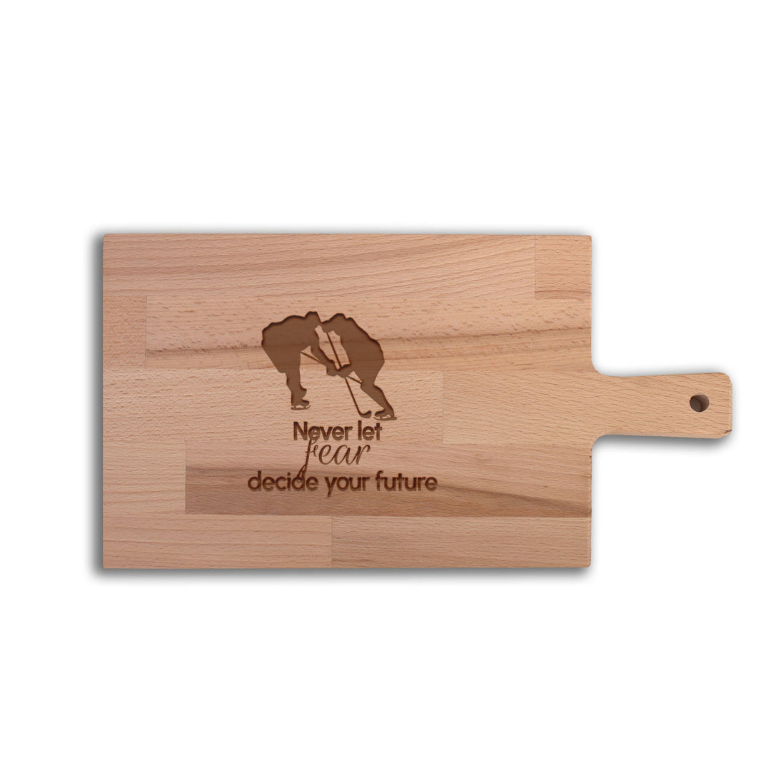 Serveerplank Hockey Never Let Fear Decide Your Future