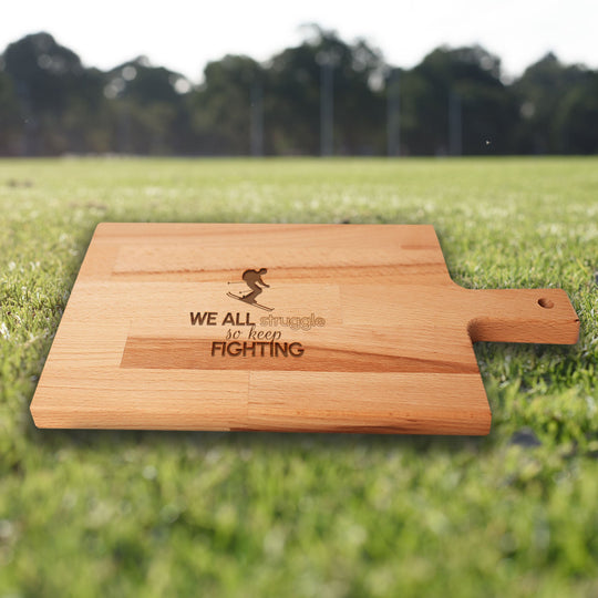 Serveerplank Skiën We All Struggle So Keep Fighting