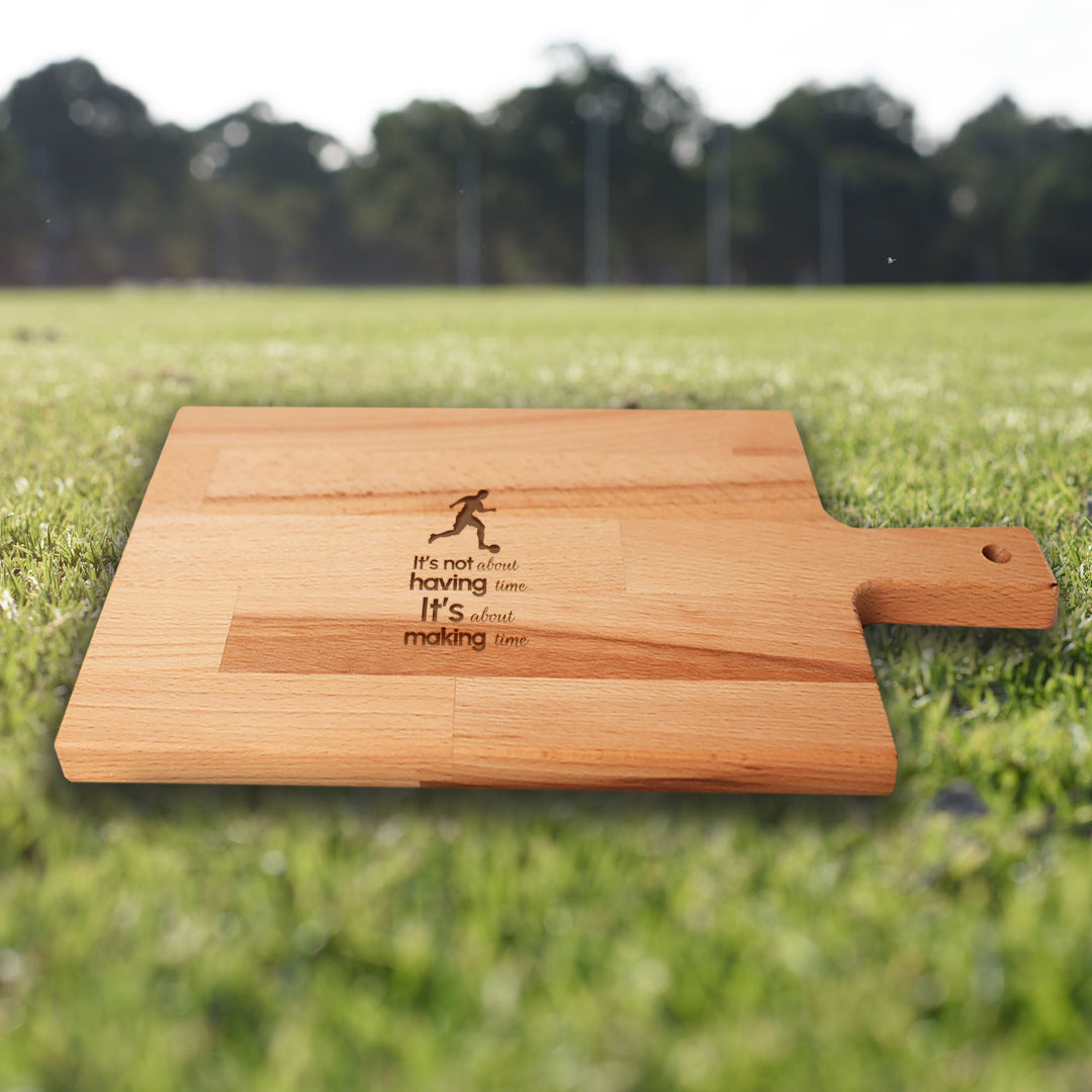 Serveerplank Voetbal It’s Not About Having Time It’s About Making Time